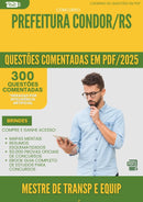 1000 Questões Comentadas para Concurso Mestre De Transporte E Equipamento Rodoviario da Prefeitura Condor Rs 2025 - 400 Questões