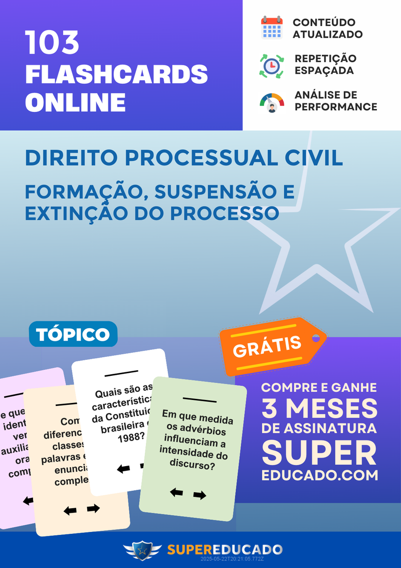 103 Flashcards de Direito Processual Civil - Formação, Suspensão e Extinção do Processo - Acesso Online Imediato