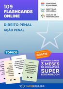 109 Flashcards de Direito Penal - Ação Penal - Acesso Online Imediato