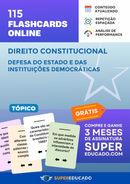 115 Flashcards de Direito Constitucional - Defesa do Estado e das Instituições Democráticas - Acesso Online Imediato