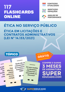 117 Flashcards de Ética no Serviço Público - Ética em Licitações e Contratos Administrativos (Lei nº 14.133/2021) - Acesso Online Imediato