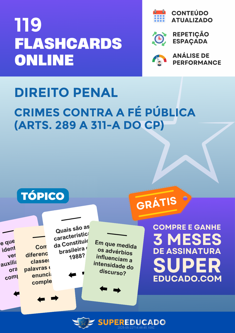 119 Flashcards de Direito Penal - Crimes Contra a Fé Pública (Arts. 289 a 311-A do CP) - Acesso Online Imediato