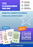 130 Flashcards de Direito Constitucional - Teoria da Constituição - Acesso Online Imediato
