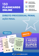 130 Flashcards de Direito Processual Penal - Ação Penal - Acesso Online Imediato