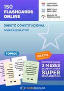 150 Flashcards de Direito Constitucional - Poder Legislativo - Acesso Online Imediato