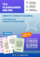 154 Flashcards de Direito Constitucional - Controle de Constitucionalidade - Acesso Online Imediato