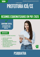 Resumos Esquematizados para Concurso Psiquiatra da Prefeitura Ico Ce 2025 - Conteúdo de Acordo com Edital