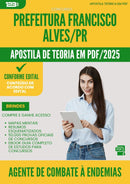 Apostila Teórica para Concurso da Prefeitura Francisco Alves Pr 2025 Agente De Combate A Endemias - Conteúdo de Acordo com Edital