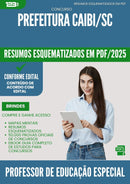 Resumos Esquematizados para Concurso Professor De Educacao Especial da Prefeitura Caibi Sc 2025 - Conteúdo de Acordo com Edital