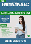 Resumos Esquematizados para Concurso Auxiliar Administrativo da Prefeitura Tubarao Sc 2025 - Conteúdo de Acordo com Edital