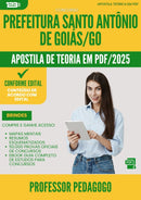Apostila Teórica para Concurso Professor Pedagogo Santo Antonio De da Prefeitura Goias Go 2025 - Conteúdo de Acordo com Edital