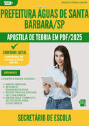 Apostila Teórica para Concurso Secretario De Escola da Prefeitura Aguas De Santa Barbara Sp 2025 - Conteúdo de Acordo com Edital