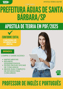 Apostila Teórica para Concurso Professor De Ingles E Portugues da Prefeitura Aguas De Santa Barbara Sp 2025 - Conteúdo de Acordo com Edital