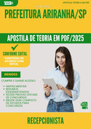 Apostila Teórica para Concurso Recepcionista da Prefeitura Ariranha Sp 2025 - Conteúdo de Acordo com Edital