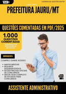 1000 Questões Comentadas para Concurso Assistente Administrativo da Prefeitura Jauru Mt 2025 - 1000 Questões