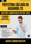 1000 Questões Comentadas para Concurso Agente Administrativo Sao Joao Do da Prefeitura Jaguaribe Ce 2025 - 1000 Questões