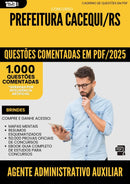 1000 Questões Comentadas para Concurso Agente Administrativo Auxiliar da Prefeitura Cacequi Rs 2025 - 1000 Questões