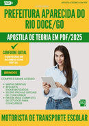 Apostila Teórica para Concurso Motorista De Transporte Escolar da Prefeitura Aparecida Do Rio Doce Go 2025 - Conteúdo de Acordo com Edital