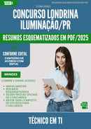 Resumos Esquematizados para Concurso Tecnico Em Ti da Prefeitura Londrina Iluminacao Pr 2025 - Conteúdo de Acordo com Edital
