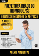 1000 Questões Comentadas para Concurso Agente Ambiental da Prefeitura Braco Do Trombudo Sc 2025 - 1000 Questões