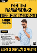 1000 Questões Comentadas para Concurso Agente De Orientacao De Projetos da Prefeitura Paranapanema Sp 2025 - 1000 Questões