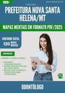 Mapas Mentais para Concurso Odontologo da Prefeitura Nova Santa Helena Mt 2025 - Conteúdo de Acordo com Edital