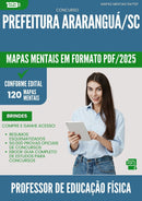 Mapas Mentais para Concurso Professor De Educacao Fisica da Prefeitura Ararangua Sc 2025 - Conteúdo de Acordo com Edital