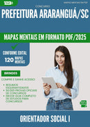 Mapas Mentais para Concurso Orientador Social I da Prefeitura Ararangua Sc 2025 - Conteúdo de Acordo com Edital