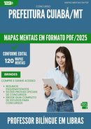 Mapas Mentais para Concurso Professor Bilingue Em Libras da Prefeitura Cuiaba Mt 2025 - Conteúdo de Acordo com Edital