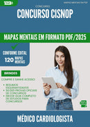 Mapas Mentais para Concurso Medico Cardiologista Cisnop 2025 - Conteúdo de Acordo com Edital