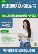 Mapas Mentais para Concurso Professor De Ensino Religioso Xangri La Rs 2025 - Conteúdo de Acordo com Edital