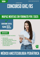 Mapas Mentais para Concurso Medico Anestesiologia Pediatrica Ghc Rs 2025 - Conteúdo de Acordo com Edital