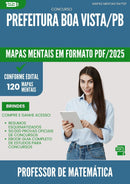 Mapas Mentais para Concurso Professor De Matematica da Prefeitura Boa Vista Pb 2025 - Conteúdo de Acordo com Edital