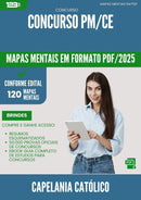 Mapas Mentais para Concurso Capelania Catolico Pm Ce 2025 - Conteúdo de Acordo com Edital