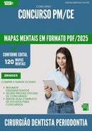 Mapas Mentais para Concurso Cirurgiao Dentista Periodontia Pm Ce 2025 - Conteúdo de Acordo com Edital