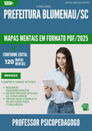 Mapas Mentais para Concurso Professor Psicopedagogo da Prefeitura Blumenau Sc 2025 - Conteúdo de Acordo com Edital