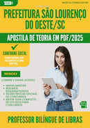 Apostila Teórica para Concurso Professor Bilingue De Libras da Prefeitura Sao Lourenco Do Oeste Sc 2025 - Conteúdo de Acordo com Edital