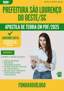 Apostila Teórica para Concurso Fonoaudiologo da Prefeitura Sao Lourenco Do Oeste Sc 2025 - Conteúdo de Acordo com Edital