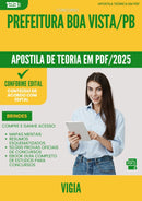 Apostila Teórica para Concurso Vigia da Prefeitura Boa Vista Pb 2025 - Conteúdo de Acordo com Edital