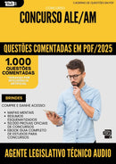 1000 Questões Comentadas para Concurso Agente Legislativo Tecnico Audio Visual Ale Am 2025 - 1000 Questões