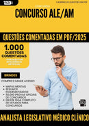 1000 Questões Comentadas para Concurso Analista Legislativo Medico Clinico Geral Ale Am 2025 - 1000 Questões