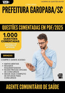 1000 Questões Comentadas para Concurso Agente Comunitario De Saude da Prefeitura Garopaba Sc 2025 - 1000 Questões