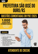 1000 Questões Comentadas para Concurso Atendente De Creche Sao Jose Do da Prefeitura Ouro Rs 2025 - 1000 Questões