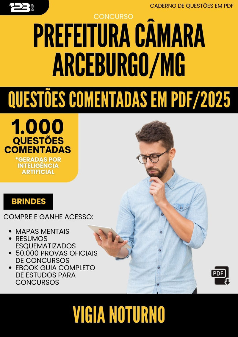 1000 Questões Comentadas para Concurso Vigia Noturno Camara da Prefeitura Arceburgo Mg 2025 - 1000 Questões