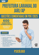 1000 Questões Comentadas para Concurso Psicologo Laranjal Do da Prefeitura Jari Ap 2025 - 600 Questões