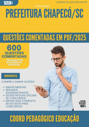 1000 Questões Comentadas para Concurso Coordenador Pedagogico Educacao Infantil da Prefeitura Chapeco Sc 2025 - 600 Questões
