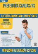 1000 Questões Comentadas para Concurso Professor De Educacao Especial da Prefeitura Canoas Rs 2025 - 600 Questões