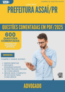 1000 Questões Comentadas para Concurso Advogado da Prefeitura Assai Pr 2025 - 600 Questões