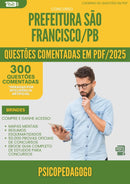 1000 Questões Comentadas para Concurso Psicopedagogo da Prefeitura Sao Francisco Pb 2025 - 400 Questões