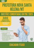 1000 Questões Comentadas para Concurso Educador Fisico da Prefeitura Nova Santa Helena Mt 2025 - 400 Questões